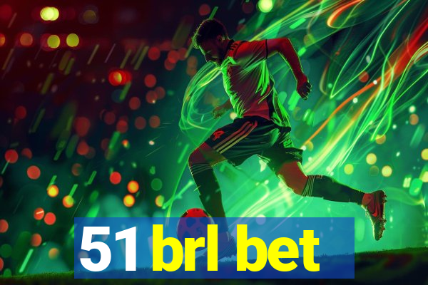 51 brl bet