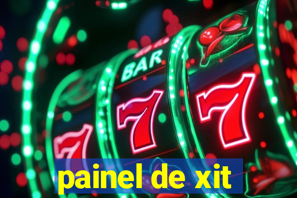 painel de xit