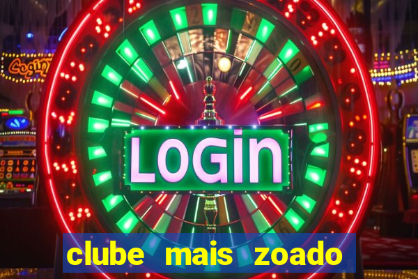 clube mais zoado do mundo