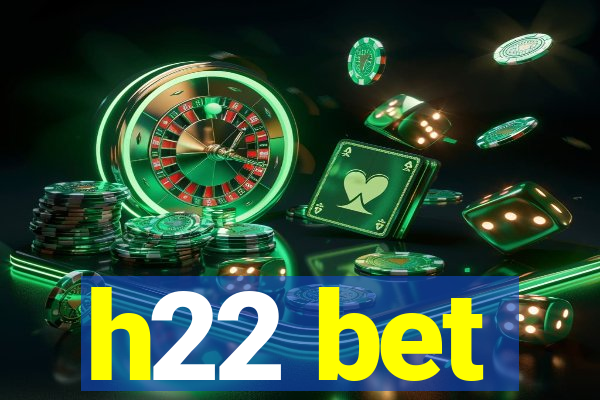 h22 bet