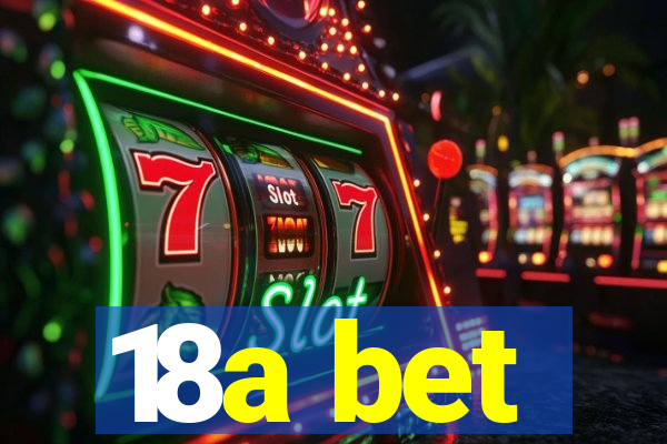 18a bet