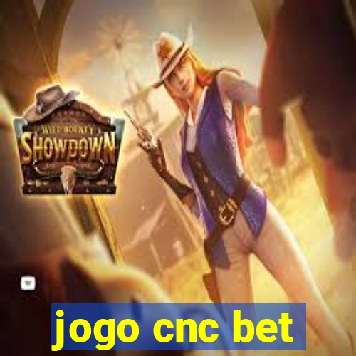 jogo cnc bet
