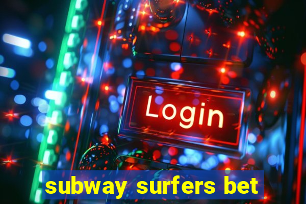 subway surfers bet