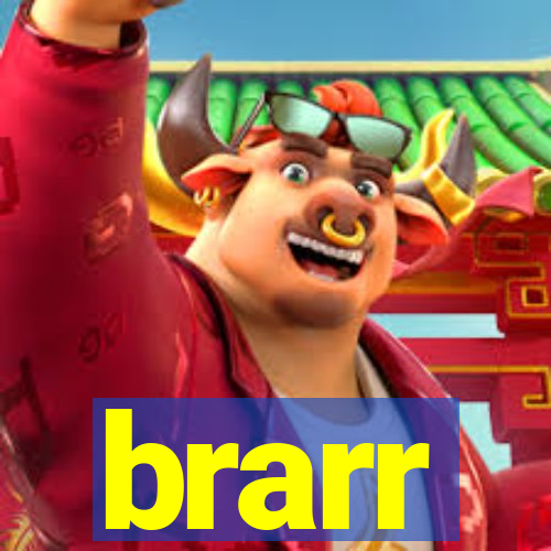 brarr
