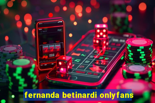 fernanda betinardi onlyfans