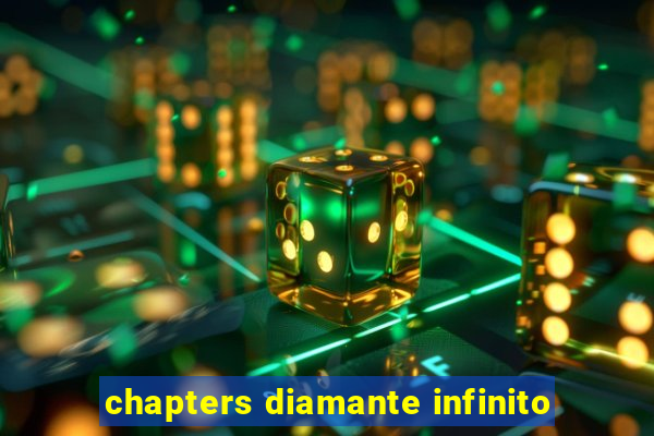 chapters diamante infinito