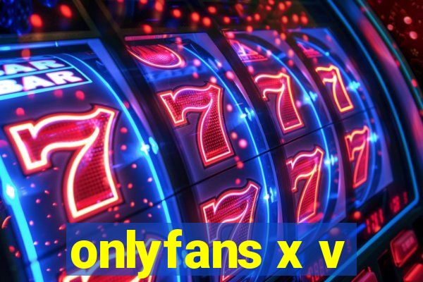 onlyfans x v
