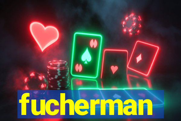 fucherman