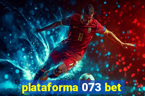 plataforma 073 bet