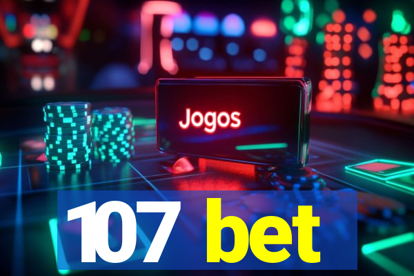 107 bet