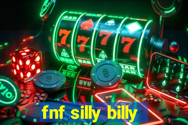 fnf silly billy