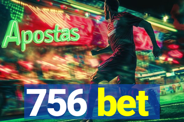 756 bet
