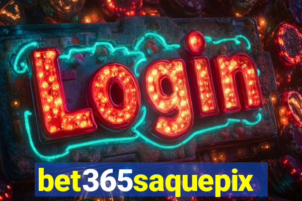 bet365saquepix