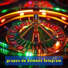 grupos de homens telegram