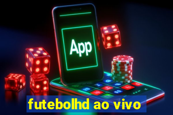 futebolhd ao vivo