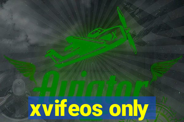 xvifeos only