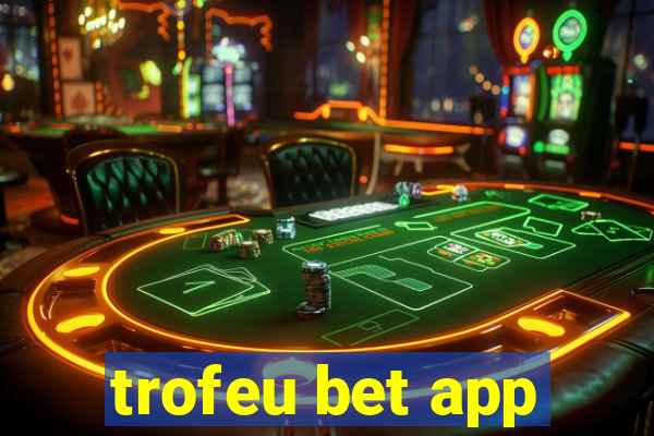 trofeu bet app