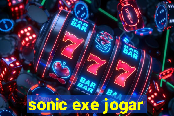 sonic exe jogar
