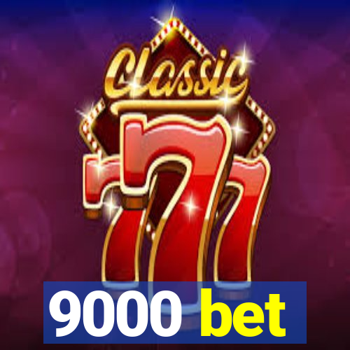 9000 bet