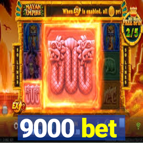 9000 bet