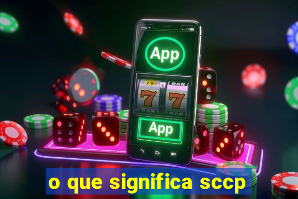 o que significa sccp
