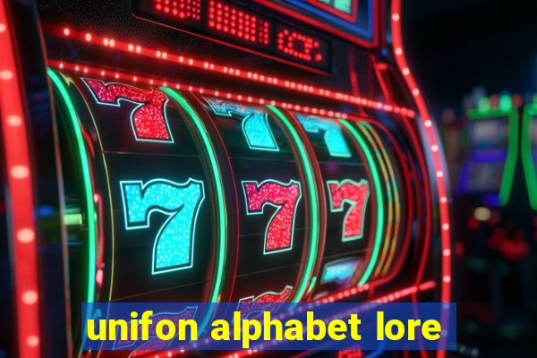unifon alphabet lore
