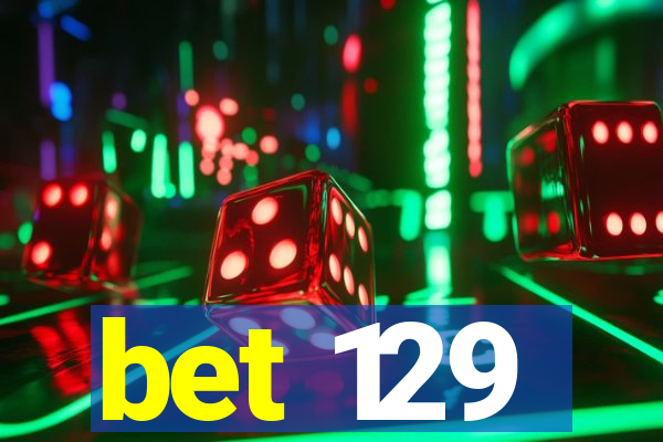 bet 129