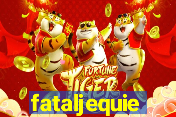fataljequie
