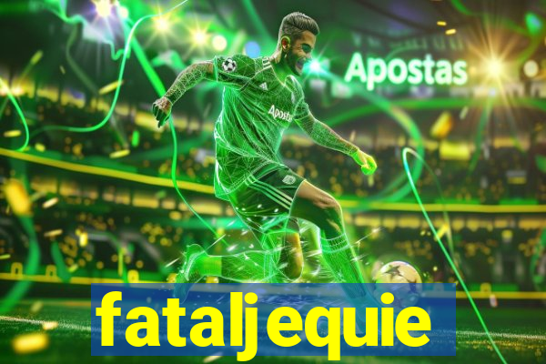 fataljequie