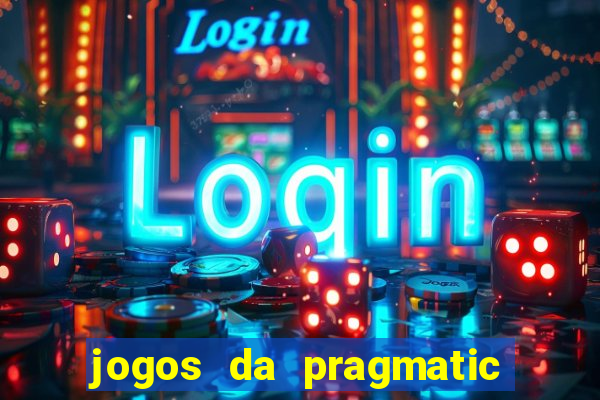 jogos da pragmatic que mais pagam