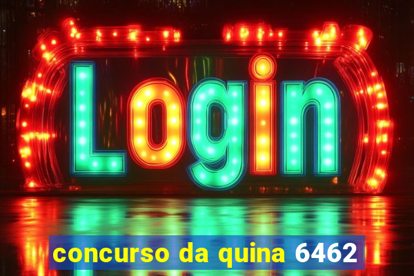 concurso da quina 6462