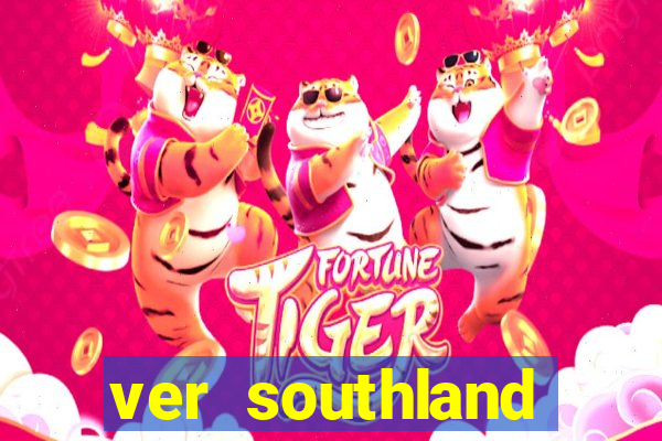 ver southland online gratis