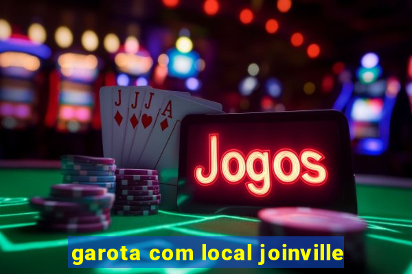 garota com local joinville