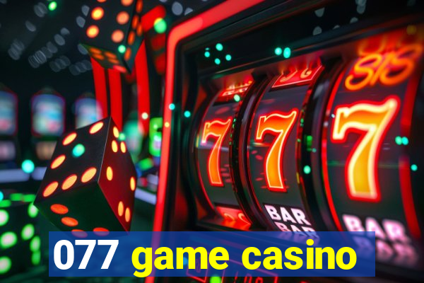 077 game casino