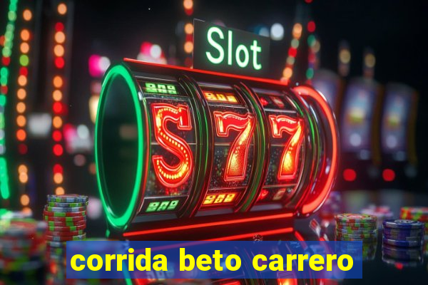 corrida beto carrero