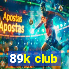 89k club