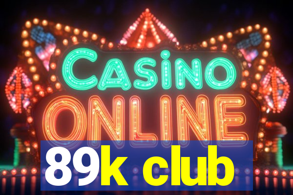 89k club