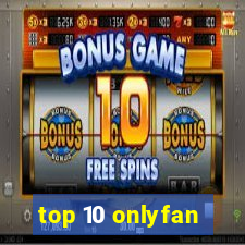 top 10 onlyfan