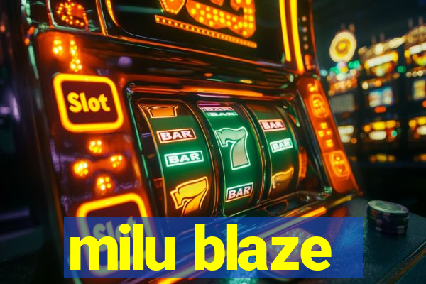 milu blaze