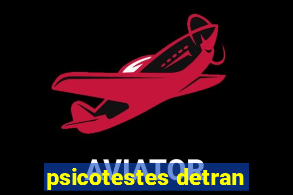 psicotestes detran