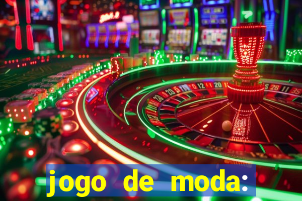 jogo de moda: maquiagem vestir