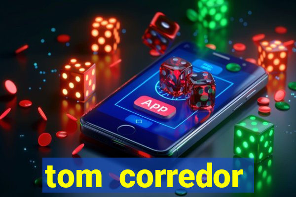 tom corredor dinheiro infinito atualizado 2023