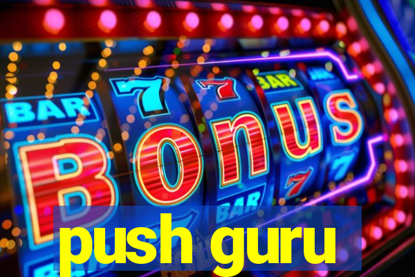 push guru