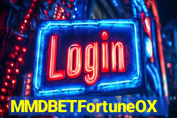 MMDBETFortuneOX