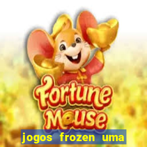 jogos frozen uma aventura congelante problema em dobro