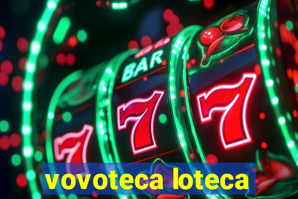 vovoteca loteca