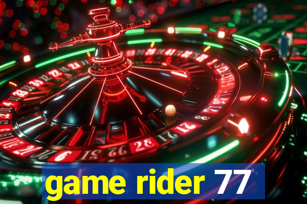 game rider 77