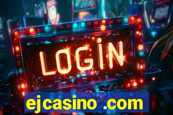 ejcasino .com