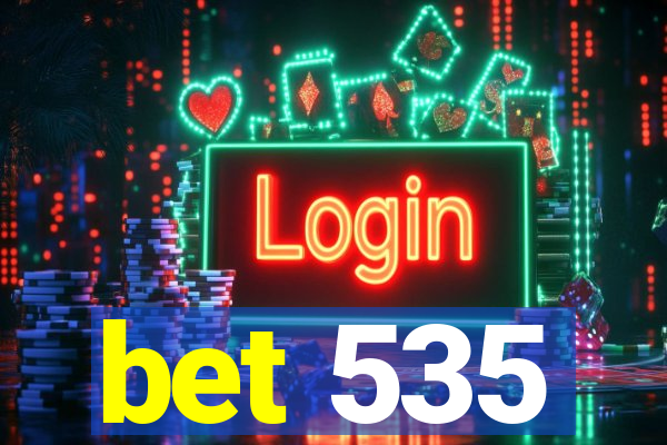 bet 535