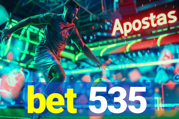 bet 535